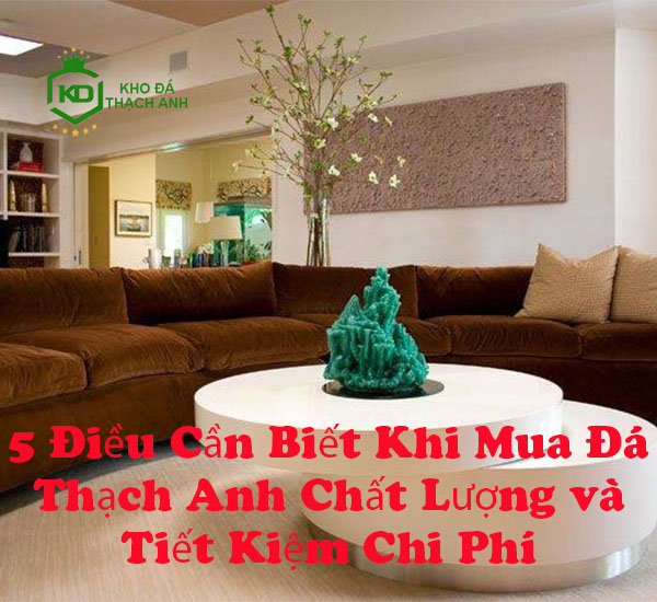 5 Điều Cần Biết Khi Mua Đá Thạch Anh Chất Lượng và Tiết Kiệm Chi Phí