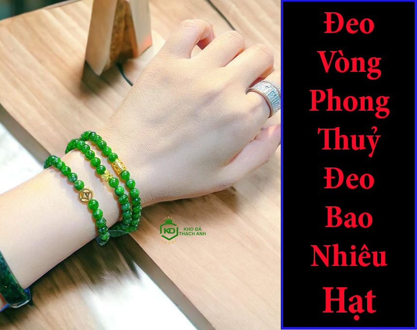 Ý Nghĩa Số Lượng Hạt Vòng Đá Phong Thuỷ?