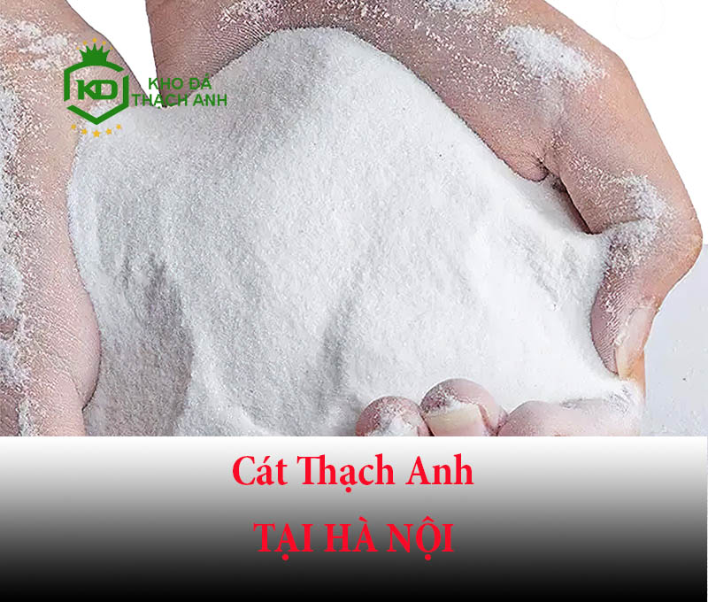 Địa chỉ mua bán Cát Thạch Anh ở Hà Nội đạt tiêu chuẩn chất lượng