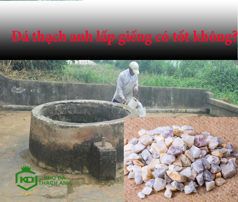 Đá thạch anh lấp giếng có tốt không? Cách lấp chuẩn phong thuỷ?