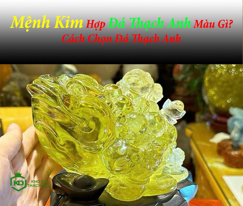 Mệnh Kim Hợp Đá Thạch Anh Màu Gì? Cách Chọn Đá Thạch Anh Mệnh Kim