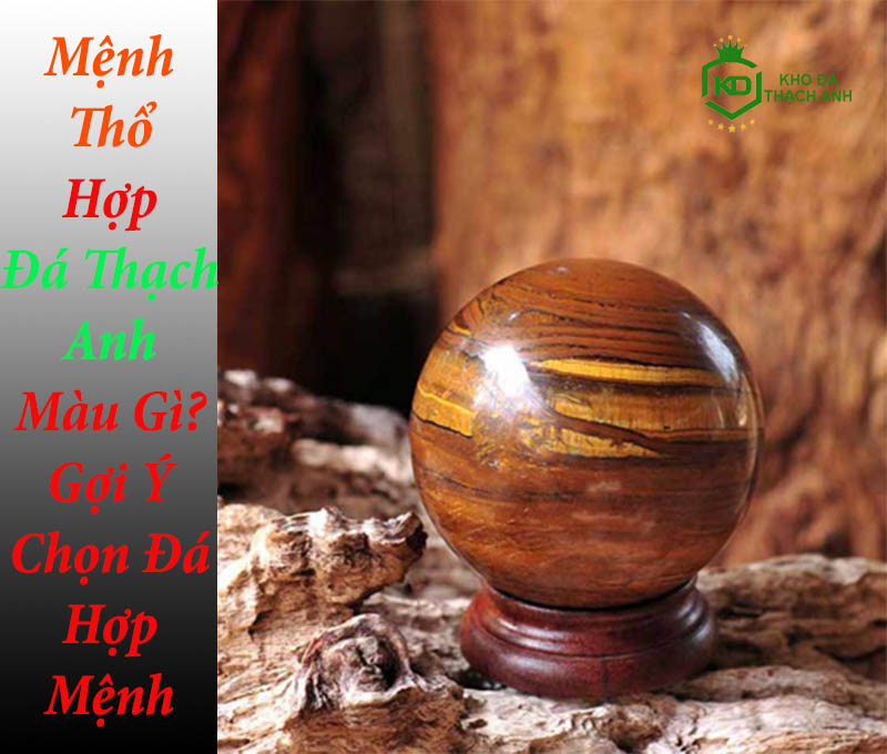 Mệnh Thổ Hợp Đá Thạch Anh Màu Gì? Gợi Ý Chọn Đá Hợp Mệnh