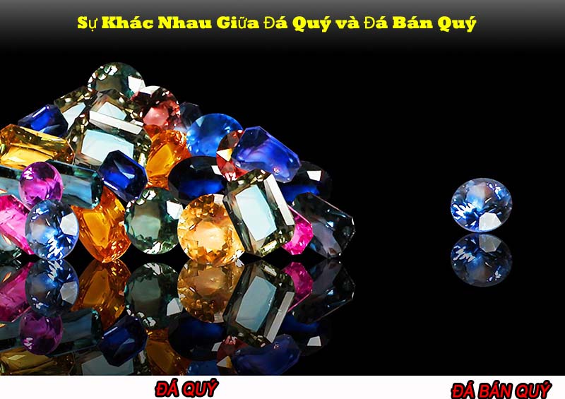 Sự Khác Nhau Giữa Đá Quý và Đá Bán Quý – Phân Biệt Để Không Nhầm Lẫn
